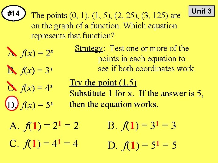 Unit 3 #14 The points (0, 1), (1, 5), (2, 25), (3, 125) are