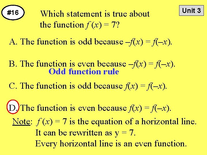 #16 Which statement is true about the function f (x) = 7? Unit 3
