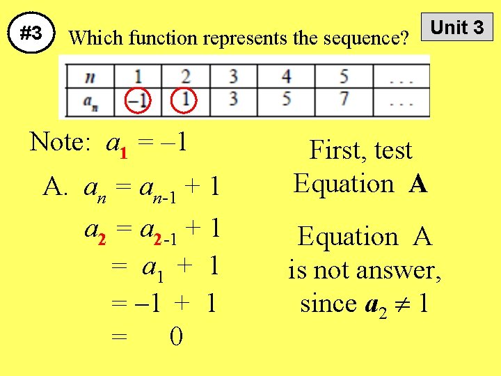 #3 Which function represents the sequence? Note: a 1 = – 1 A. an