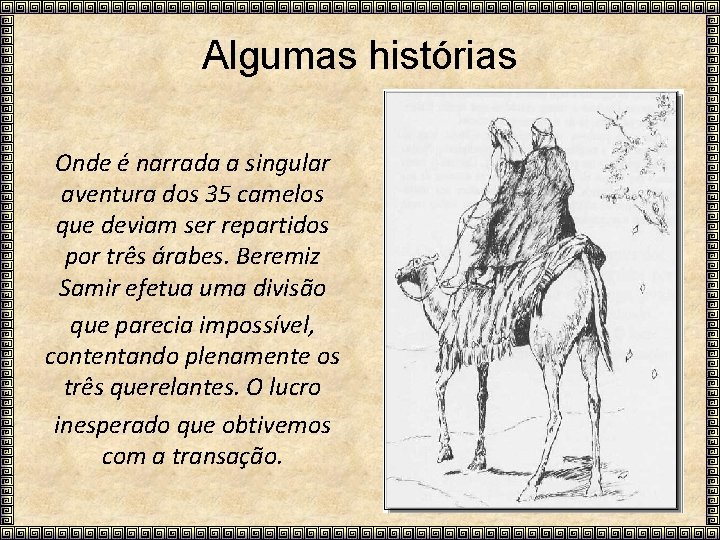 Algumas histórias Onde é narrada a singular aventura dos 35 camelos que deviam ser