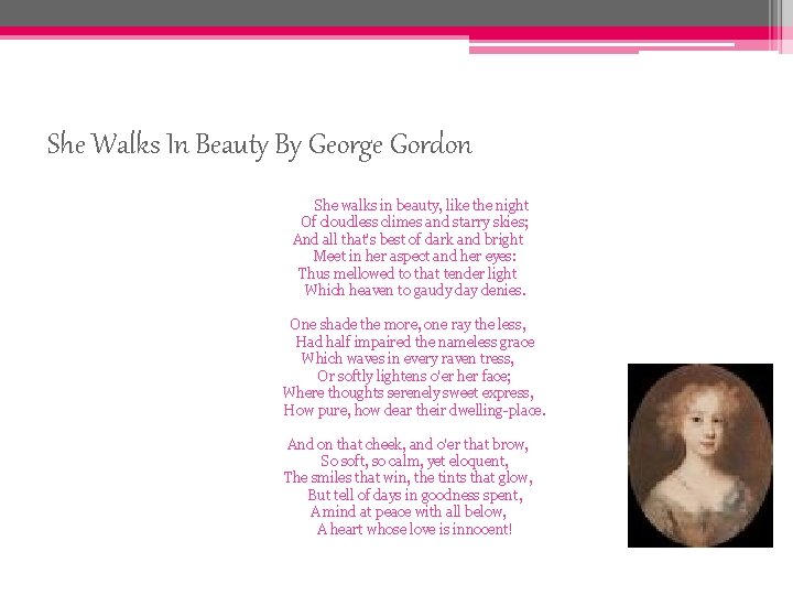 She Walks In Beauty By George Gordon She walks in beauty, like the night