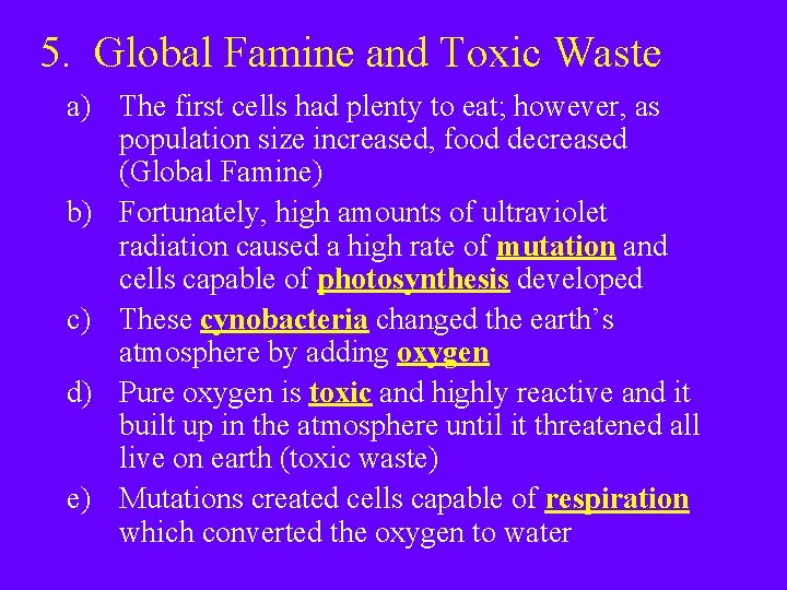 5. Global Famine and Toxic Waste a) The first cells had plenty to eat;