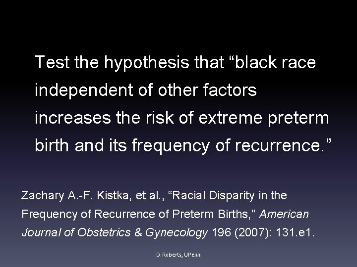 Test the hypothesis that “black race independent of other factors increases the risk of
