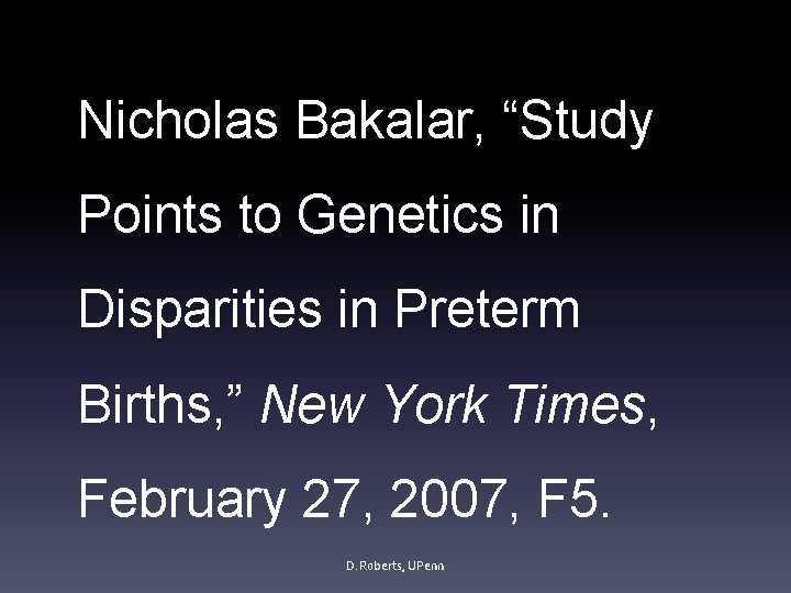 Nicholas Bakalar, “Study Points to Genetics in Disparities in Preterm Births, ” New York