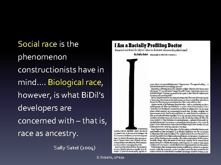 Social race is the phenomenon constructionists have in mind…. Biological race, however, is what