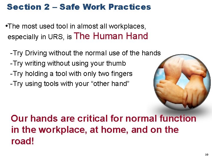 Section 2 – Safe Work Practices • The most used tool in almost all