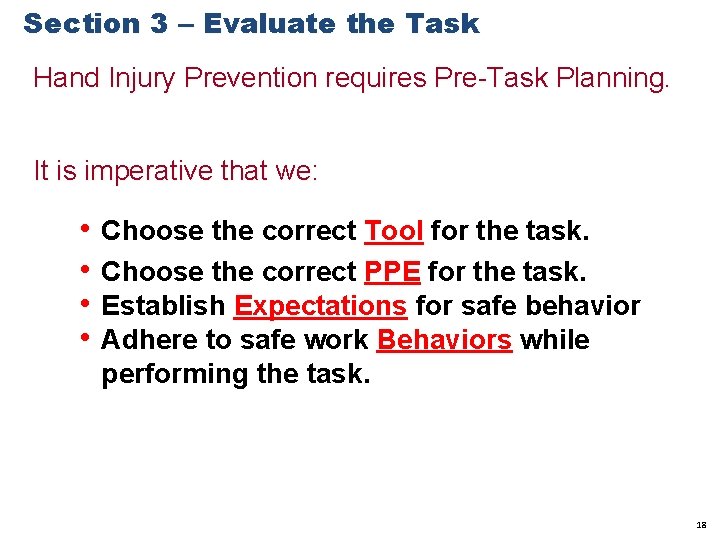 Section 3 – Evaluate the Task Hand Injury Prevention requires Pre-Task Planning. It is