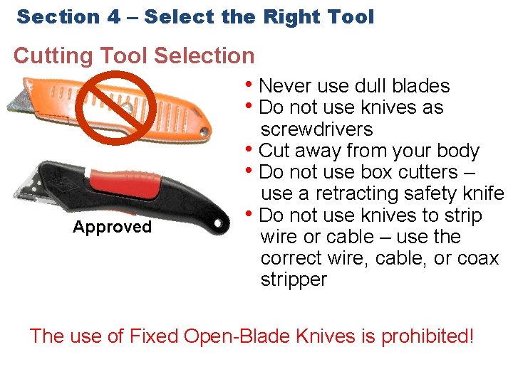 Section 4 – Select the Right Tool Cutting Tool Selection • Never use dull