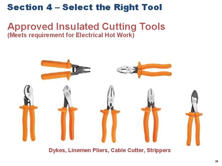 Section 4 – Select the Right Tool Approved Insulated Cutting Tools Approved Cutting Tools