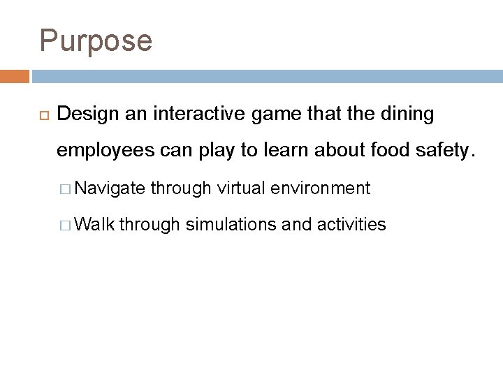 Purpose Design an interactive game that the dining employees can play to learn about