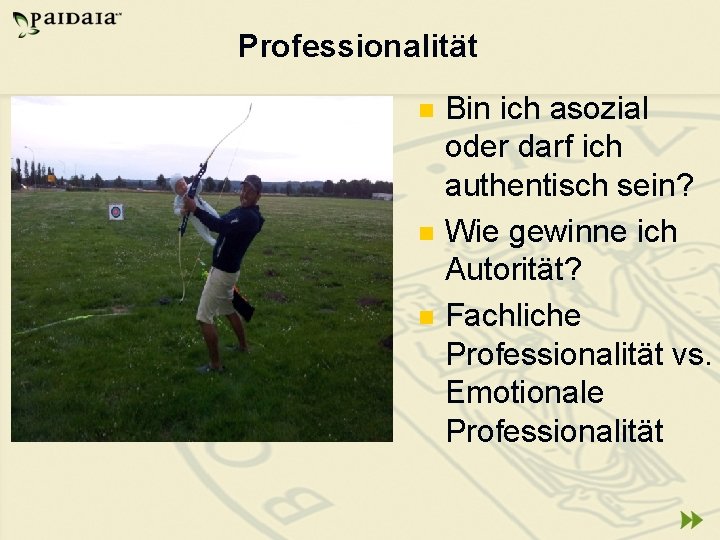 Professionalität n n n Bin ich asozial oder darf ich authentisch sein? Wie gewinne