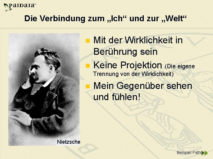 Die Verbindung zum „Ich“ und zur „Welt“ n n Mit der Wirklichkeit in Berührung