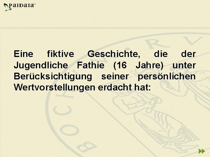 Eine fiktive Geschichte, die der Jugendliche Fathie (16 Jahre) unter Berücksichtigung seiner persönlichen Wertvorstellungen