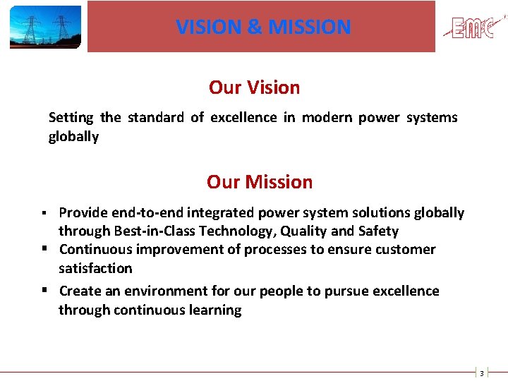 VISION & MISSION Our Vision Setting the standard of excellence in modern power systems