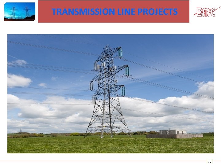TRANSMISSION LINE PROJECTS 32 