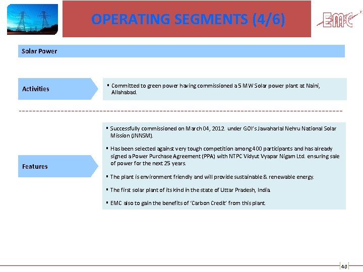 OPERATING SEGMENTS (4/6) Solar Power Activities § Committed to green power having commissioned a