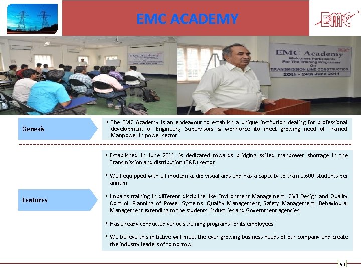 EMC ACADEMY Genesis § The EMC Academy is an endeavour to establish a unique