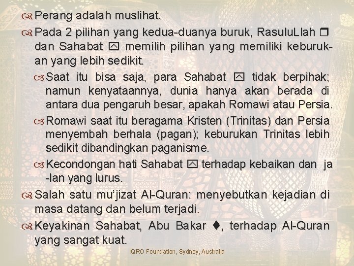  Perang adalah muslihat. Pada 2 pilihan yang kedua-duanya buruk, Rasulu. Llah dan Sahabat