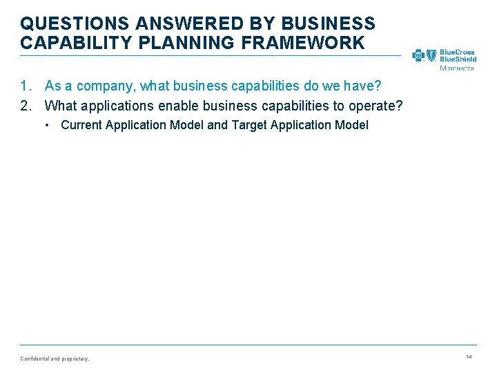 QUESTIONS ANSWERED BY BUSINESS CAPABILITY PLANNING FRAMEWORK 1. As a company, what business capabilities