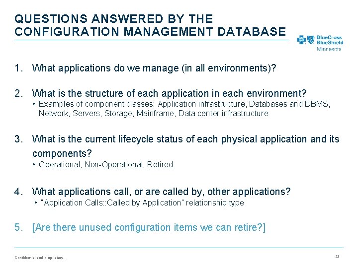 QUESTIONS ANSWERED BY THE CONFIGURATION MANAGEMENT DATABASE 1. What applications do we manage (in