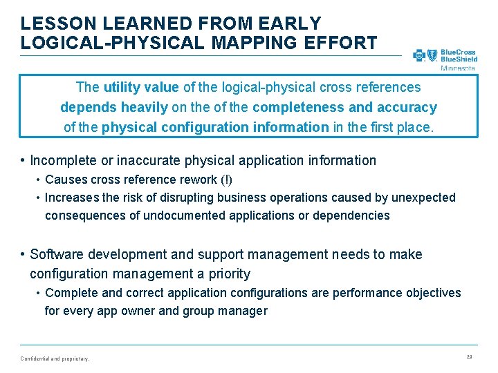 LESSON LEARNED FROM EARLY LOGICAL-PHYSICAL MAPPING EFFORT The utility value of the logical-physical cross