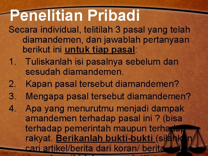 Penelitian Pribadi Secara individual, telitilah 3 pasal yang telah diamandemen, dan jawablah pertanyaan berikut Penelitian Pribadi Secara individual, telitilah 3 pasal yang telah diamandemen, dan jawablah pertanyaan berikut