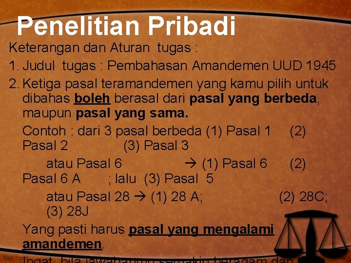 Penelitian Pribadi Keterangan dan Aturan tugas : 1. Judul tugas : Pembahasan Amandemen UUD Penelitian Pribadi Keterangan dan Aturan tugas : 1. Judul tugas : Pembahasan Amandemen UUD