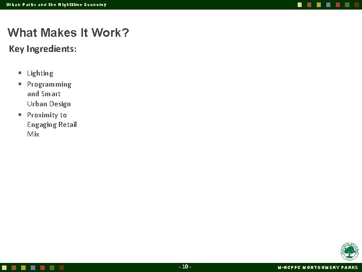 Urban Parks and the Nighttime Economy What Makes It Work? Key Ingredients: § Lighting