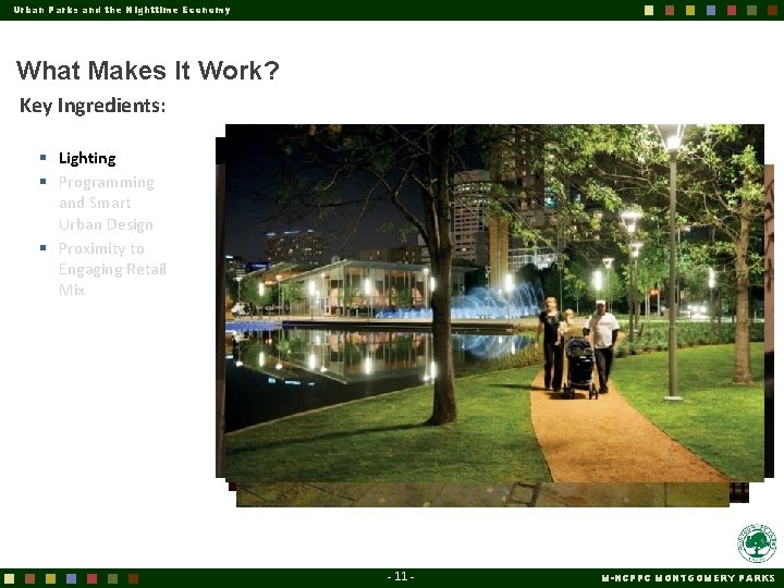 Urban Parks and the Nighttime Economy What Makes It Work? Key Ingredients: § Lighting