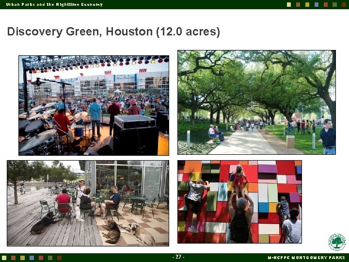 Urban Parks and the Nighttime Economy Discovery Green, Houston (12. 0 acres) - 27