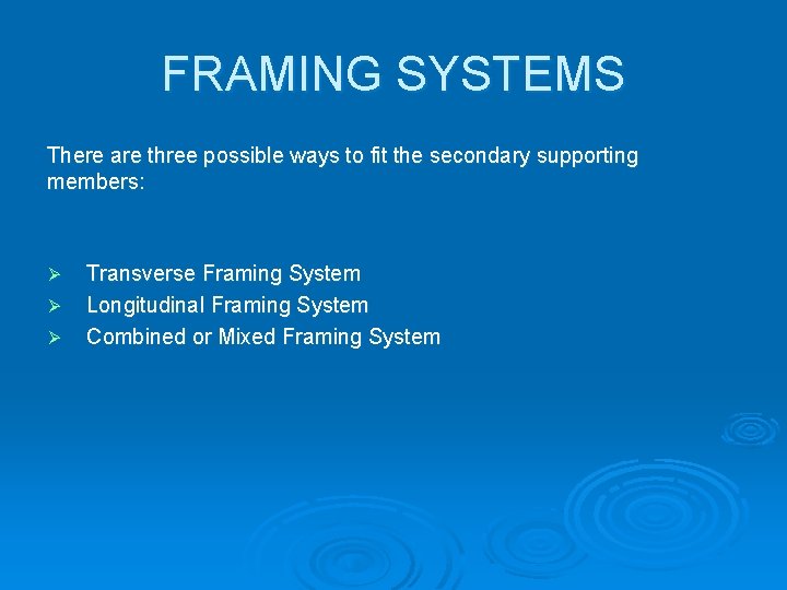 FRAMING SYSTEMS There are three possible ways to fit the secondary supporting members: Ø