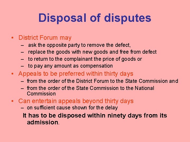 Disposal of disputes • District Forum may – – ask the opposite party to