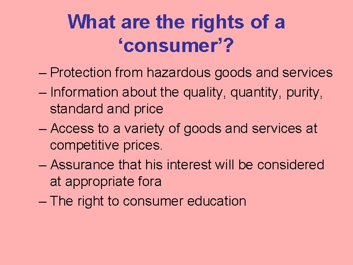 What are the rights of a ‘consumer’? – Protection from hazardous goods and services