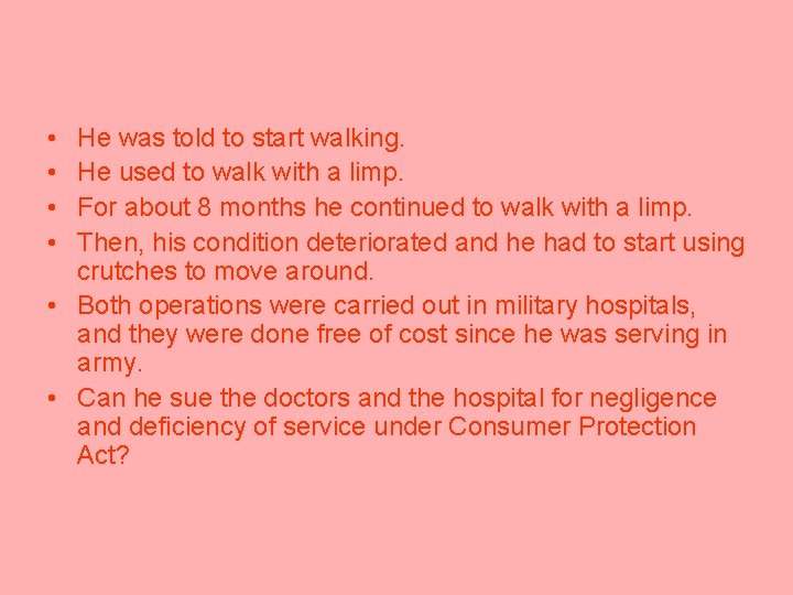  • • He was told to start walking. He used to walk with