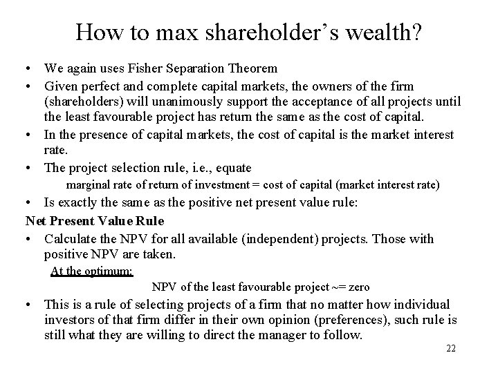 How to max shareholder’s wealth? • We again uses Fisher Separation Theorem • Given