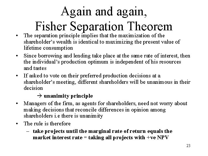 Again and again, Fisher Separation Theorem • The separation principle implies that the maximization