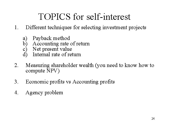 TOPICS for self-interest 1. Different techniques for selecting investment projects a) b) c) d)