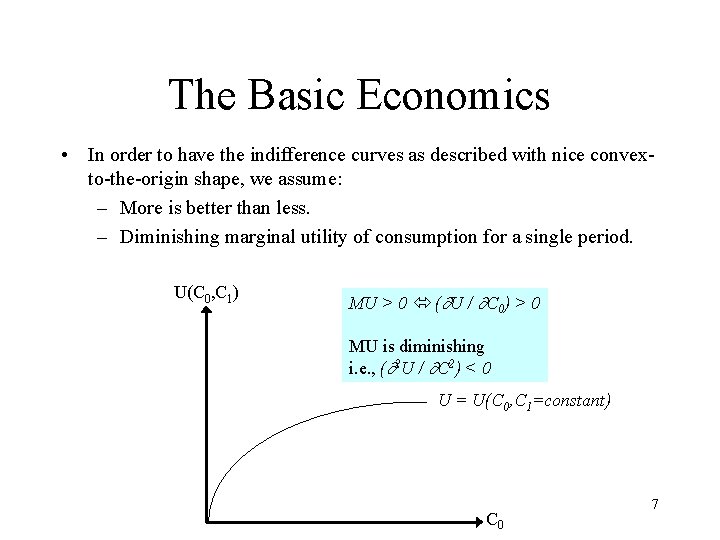 The Basic Economics • In order to have the indifference curves as described with