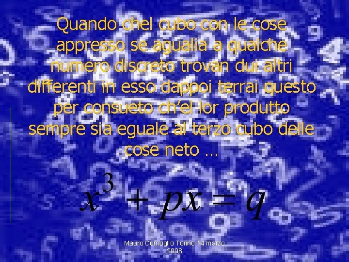 Quando chel cubo con le cose appresso se agualia a qualche numero discreto trovan