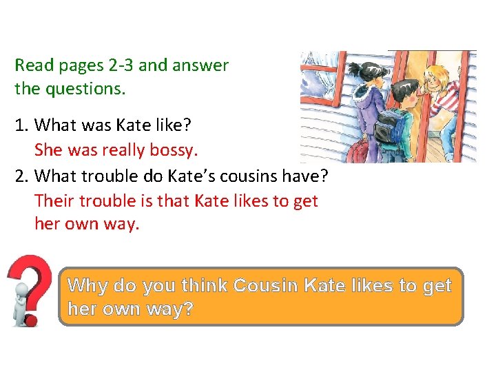 Read answer Read pages 2 -3 and answer the questions. 1. What was Kate