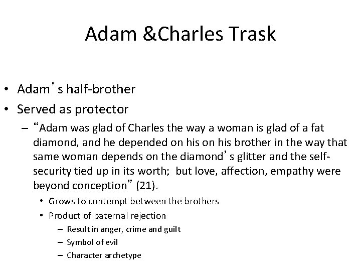 Adam &Charles Trask • Adam’s half-brother • Served as protector – “Adam was glad