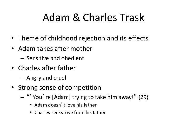 Adam & Charles Trask • Theme of childhood rejection and its effects • Adam