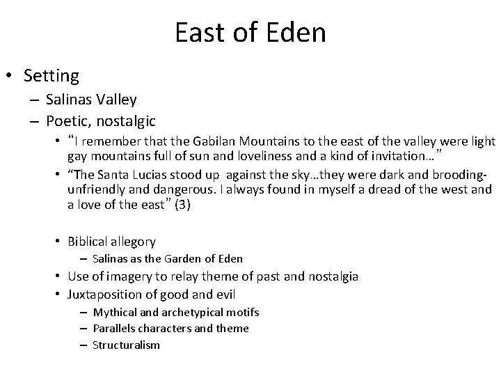 East of Eden • Setting – Salinas Valley – Poetic, nostalgic • “I remember