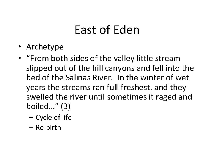 East of Eden • Archetype • “From both sides of the valley little stream