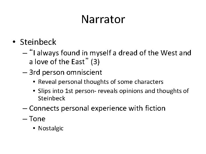 Narrator • Steinbeck – “I always found in myself a dread of the West