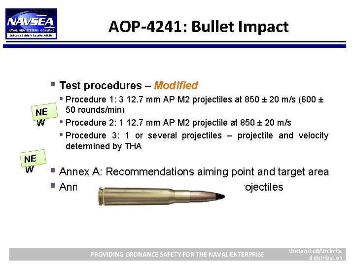 Ordnance Safety & Security Activity AOP-4241: Bullet Impact § Test procedures – Modified •