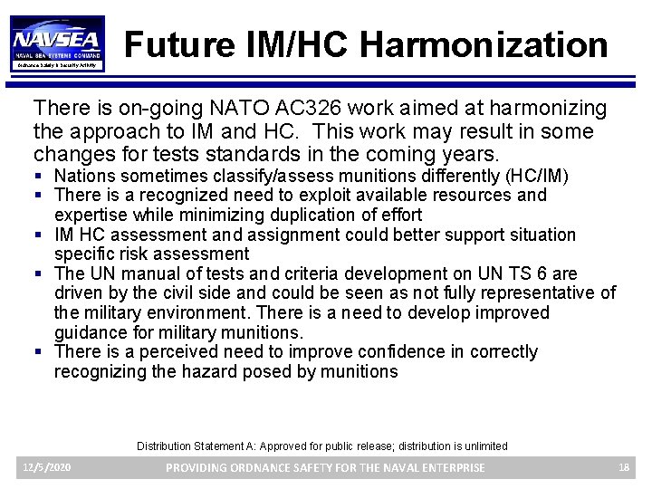 Ordnance Safety & Security Activity Future IM/HC Harmonization There is on-going NATO AC 326
