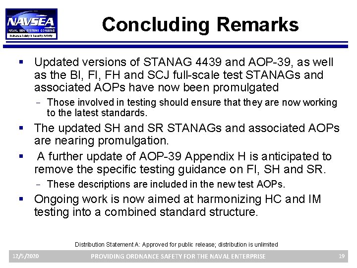 Ordnance Safety & Security Activity Concluding Remarks § Updated versions of STANAG 4439 and