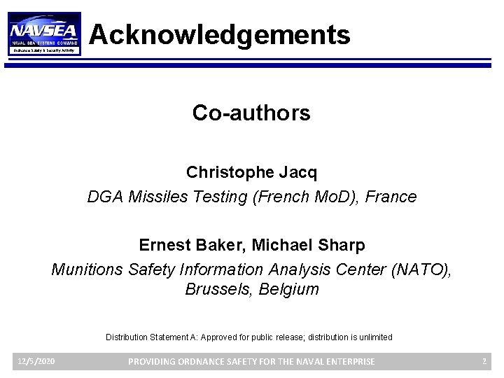 Ordnance Safety & Security Activity Acknowledgements Co-authors Christophe Jacq DGA Missiles Testing (French Mo.