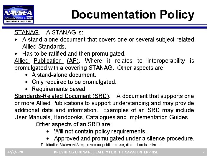 Ordnance Safety & Security Activity Documentation Policy STANAG. A STANAG is: A stand-alone document